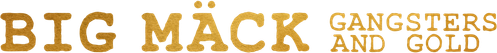 Big Mäck: Xã hội đen và vàng