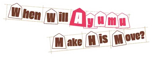 Dù Vậy Thì Ayumu Vẫn Sẽ Tiếp Cận