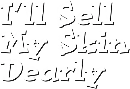 Tôi sẽ bán da của tôi với giá đắt