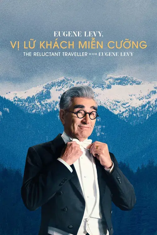 Eugene Levy, Vị Lữ Khách Miễn Cưỡng - The Reluctant Traveller with Eugene Levy