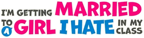 Kết Hôn Với Người Tôi Ghét Nhất Trong Lớp