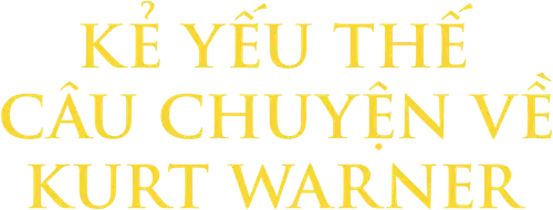 Kẻ Yếu Thế: Câu Chuyện Về Kurt Warner
