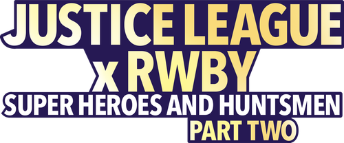 Liên Minh Công Lý Gặp Đội Rwby: Siêu Anh Hùng Và Thợ Săn Phần 2