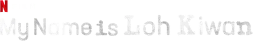 Tên Tôi Là Loh Kiwan