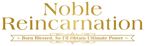 Luân Hồi Cao Quý (Kizoku Tensei: Megumareta Umare kara Saikyou no Chikara wo Eru)
