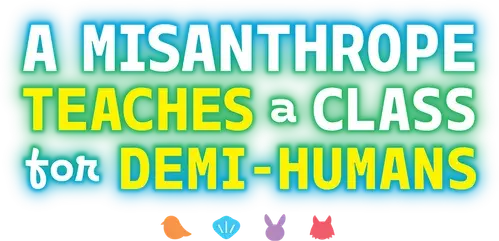 Lớp Học Phi Nhân Loại Của Thầy Giáo Ghét Con Người (Jingai Kyoushitsu no Ningengirai Kyoushi)