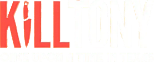 Giết Tony: Ngày xửa ngày xưa ở Texas