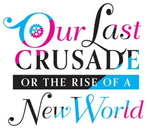 Cuộc thập tự chinh cuối cùng của chúng ta hoặc Sự trỗi dậy của một thế giới mới Phần 2