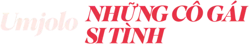 Umjolo: Những Cô Gái Si Tinh