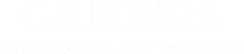 Genesis: The Creation And The Flood