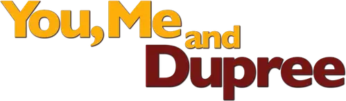 You, Me and Dupree