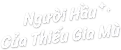 Người Hầu Của Thiếu Gia Mù
