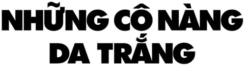 Những cô nàng da trắng