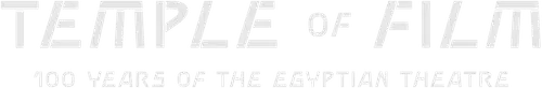 Ngôi đền phim ảnh:  Kỷ niệm 100 năm Egyptian Theatre