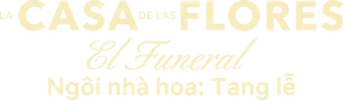 Ngôi nhà hoa: Tang lễ