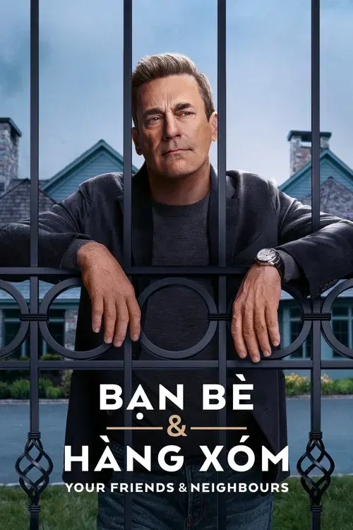 Bạn Bè & Hàng Xóm - Your Friends & Neighbours