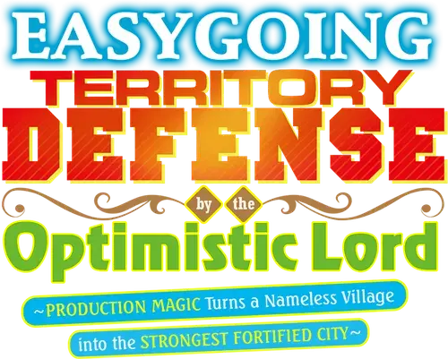 Lãnh chúa vô tư vui thú bảo vệ lãnh địa ~ Biến ngôi làng vô danh thành pháo đài mạnh nhất bằng ma pháp hệ sản xuất ~