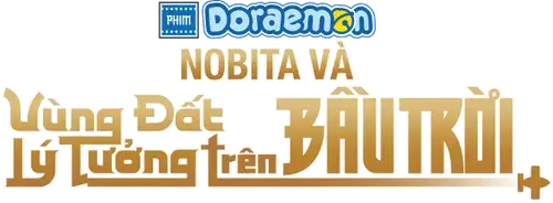 Doraemon: Nobita và Vùng Đất Lý Tưởng Trên Bầu Trời