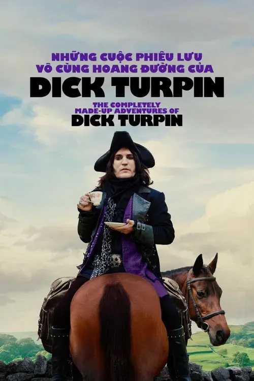 Những Cuộc Phiêu Lưu Vô Cùng Hoang Đường Của Dick Turpin - The Completely Made-Up Adventures of Dick Turpin