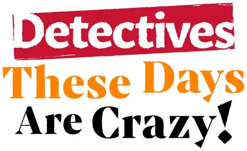 Thám Tử Ngày Nay Thật Điên Rồ! (Mattaku Saikin no Tantei to Kitara)