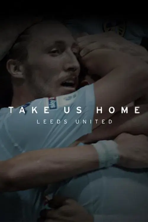 Take Us Home: Leeds United