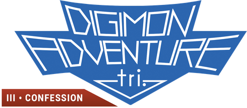 Digimon Adventure Tri. - Chương 3: Thổ Lộ