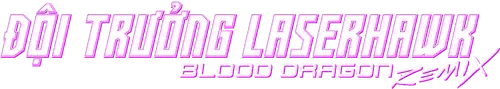 Đội trưởng Laserhawk: Blood Dragon Remix