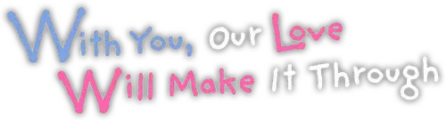 Với Em, Tình Yêu Của Chúng Ta Sẽ Vượt Qua