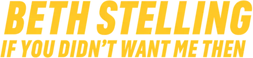 Beth Stelling: Nếu hồi đó anh đã không cần tôi