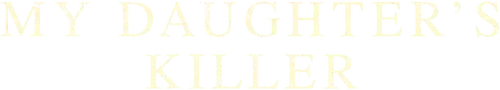 Kẻ giết con gái tôi