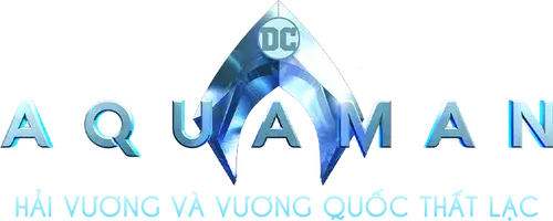 Aquaman 2: Vương Quốc Thất Lạc