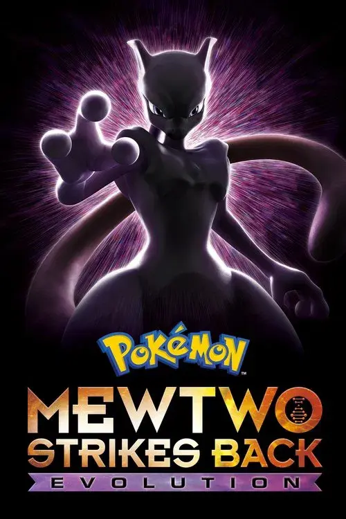 Pokémon: Mewtwo Phản Công – Tiến Hóa