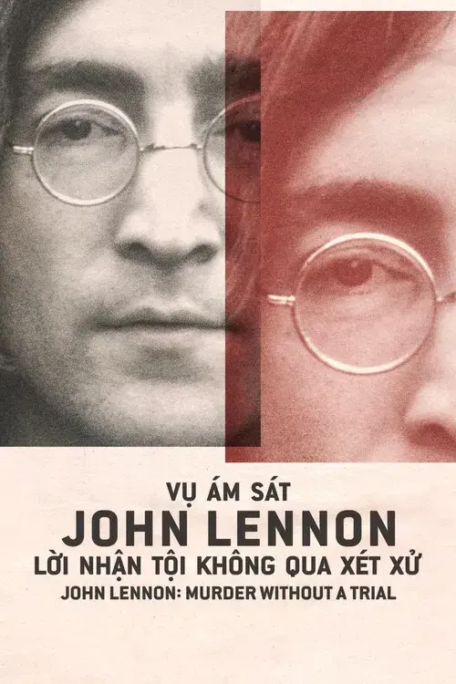 Vụ Ám Sát John Lennon: Lời Nhận Tội Không Qua Xét Xử - John Lennon: Murder Without a Trial