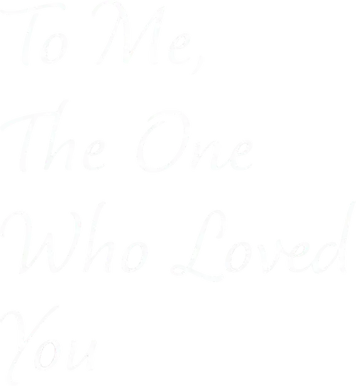 Nhắn Gửi Một Tôi, Người Đã Yêu Em