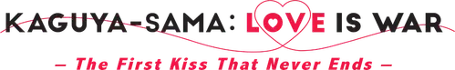 Kaguya-sama: Cuộc Chiến Tỏ Tình - Nụ Hôn Đầu Không Hồi Kết